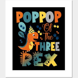 Poppop Of The Three Rex Birthday Dinosaur Posters and Art